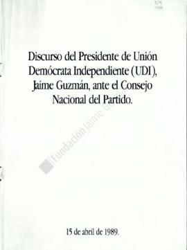 Discurso del presidente de la UDI, Jaime Guzmán, ante Consejo Nacional del partido