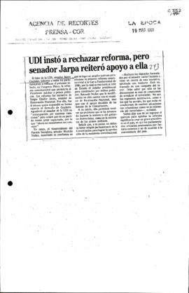 Prensa en La Época. UDI instó a rechazar reforma, pero senador Jarpa reiteró apoyo a ella
