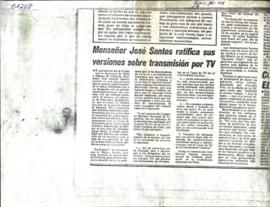 MONSENOR JOSE SANTOS RATIFICA SUS VERSIONES SOBRE TRANSMISION POR TV